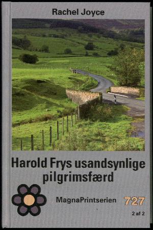 Harold Frys usandsynlige pilgrimsfærd. Bind 1