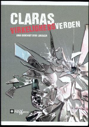 Claras virkelighedsverden : kortroman