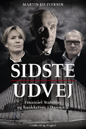 Sidste udvej : Finansiel Stabilitet og Danmarks bankkrise
