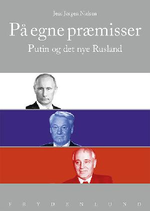 På egne præmisser : Putin og det nye Rusland