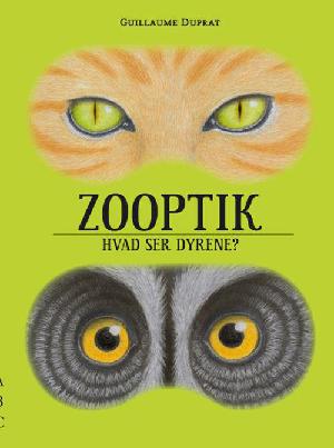Zooptik : hvad ser dyrene?