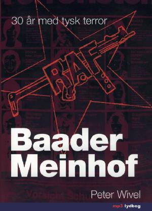 Baader-Meinhof : 30 år med tysk terror