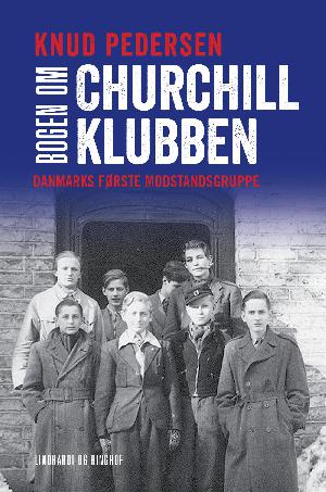 Bogen om Churchill-klubben : Danmarks første modstandsgruppe