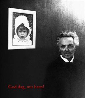 Goddag, mit barn! : beretningen om August Strindberg, Harriet Bosse og deres datter Anne-Marie