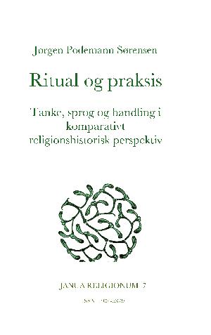 Ritual og praksis : tanke, sprog og handling i komparativt religionshistorisk perspektiv