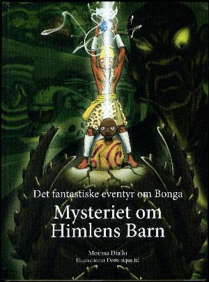 Mysteriet om Himlens Barn : det fantastiske eventyr om Bonga
