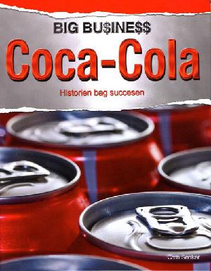 Coca-Cola : historien bag succesen