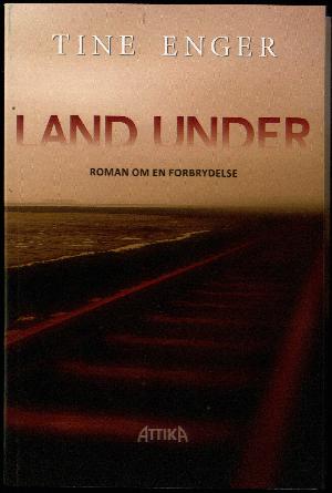 Land under : roman om en forbrydelse