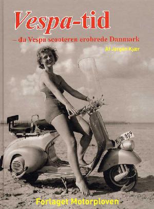 Vespa-tid - da Vespa scooteren erobrede Danmark