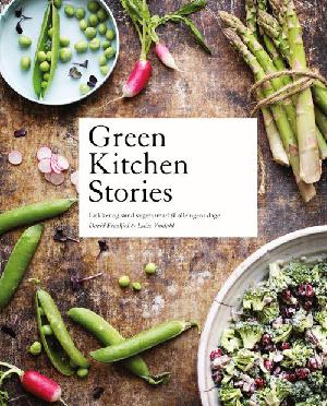 Green kitchen stories : lækker og sund vegetarmad til alle ugens dage