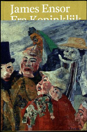 James Ensor : fra Koninklijk Museum voor Schone Kunsten Antwerpen og schweiziske samlinger
