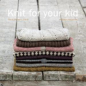 Knit for your kid : strik til børn 2-6 år