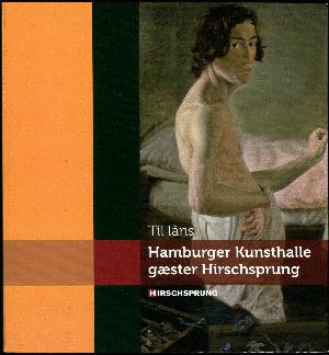 Til låns : Hamburger Kunsthalle gæster Hirschsprung