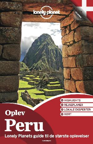 Oplev Peru : oplev det bedste af Peru