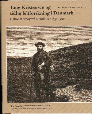Tang Kristensen og tidlig feltforskning i Danmark : national etnografi og folklore 1850-1920