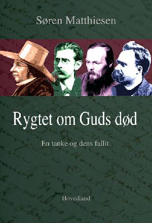 Rygtet om Guds død : en tanke og dens fallit : læsninger af J.P. Jacobsen, Kierkegaard, Nietzsche og Dostojevskij