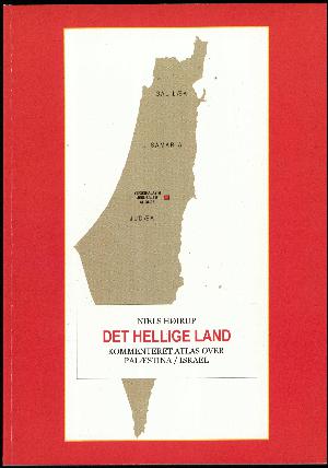 Det hellige land : kommenteret atlas over Palæstina/Israel