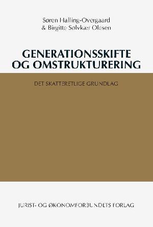 Generationsskifte og omstrukturering : det skatteretlige grundlag
