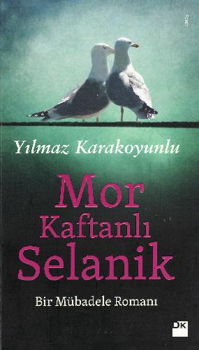 Mor kaftanlı Selanik : bir mübadele romanı