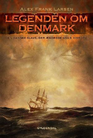 Legenden om Denmark : den danske slave der ændrede USA's historie