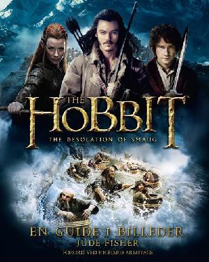 The hobbit - the desolation of Smaug : en guide i billeder