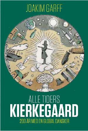 Alle tiders Kierkegaard : 200 år med en global dansker