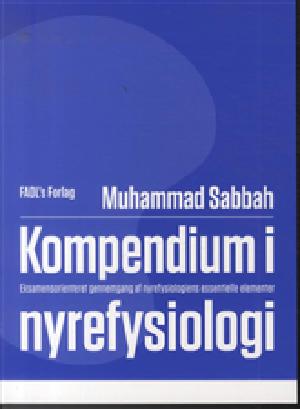 Kompendium i nyrefysiologi : eksamensorienteret gennemgang af nyrefysiologiens essentielle elementer