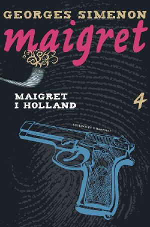 Maigret i Holland : kriminalroman