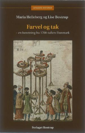 Farvel og tak : en beretning fra 1700-tallets Danmark