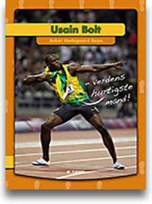 Usain Bolt : verdens hurtigste mand!