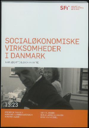 Socialøkonomiske virksomheder i Danmark : når udsatte bliver ansatte