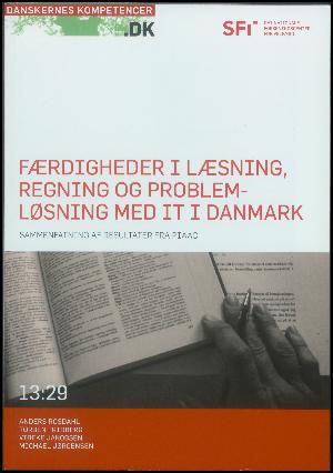 Færdigheder i læsning, regning og problemløsning med IT i Danmark : sammenfatning af resultater fra PIAAC