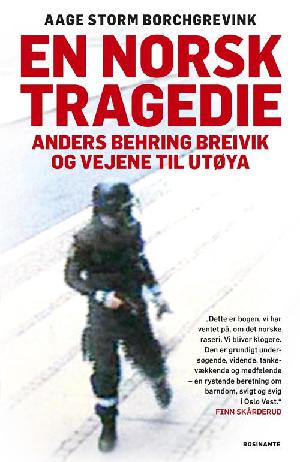 En norsk tragedie : Anders Behring Breivik og vejene til Utøya