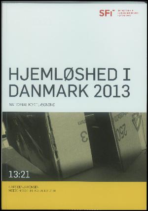 Hjemløshed i Danmark : national kortlægning. Årgang 2013