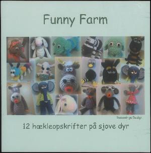 Funny farm : 12 hækleopskrifter på sjove dyr