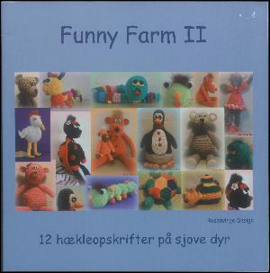 Funny farm II : 12 hækleopskrifter på sjove dyr