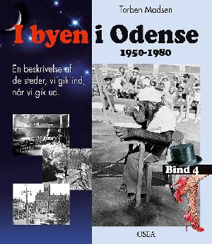 I byen i Odense : 1950-1980 : en beskrivelse af de steder, vi gik ind, når vi gik ud. Bind 4