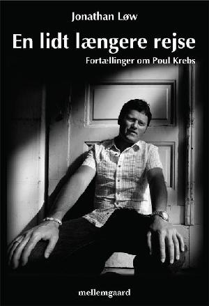 En lidt længere rejse : fortællinger om Poul Krebs