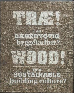 Træ! i en bæredygtig byggekultur?