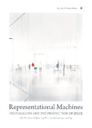 Representational machines : photography and the production of space