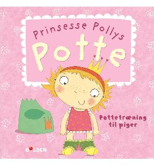 Prinsesse Pollys potte : pottetræning til piger