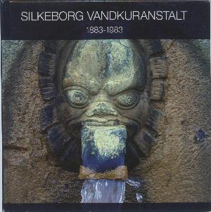 Silkeborg Vandkuranstalt : 1883-1983