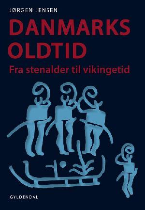 Danmarks oldtid : fra stenalder til vikingetid