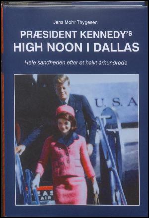 Præsident Kennedy's high noon i Dallas