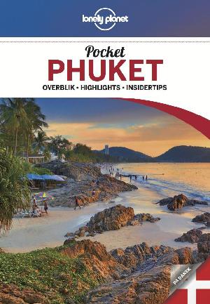 Pocket Phuket : overblik, highlights, insidertips