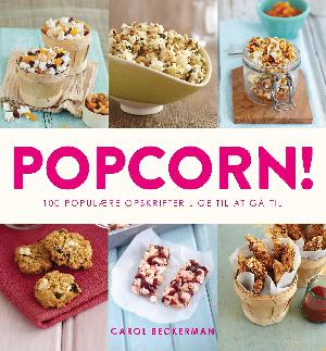 Popcorn! : 100 populære opskrifter lige til at gå til