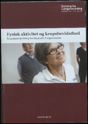 Fysisk aktivitet og kropsbevidsthed : en patientvejledning fra Danmarks Lungeforening