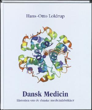 Dansk medicin : historien om de danske medicinfabrikker