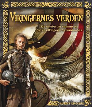 Vikingernes verden : de drabelige sagaer og tapre vikingers århundreder