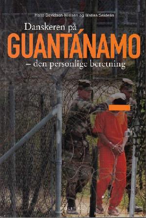 Danskeren på Guantánamo : den personlige beretning